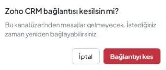 «İptal» ve «Bağlantıyı kes» düğmelerinin bulunduğu «Zoho CRM bağlantısı kesilsin mi?» penceresi.